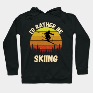 i'd rather be skiing funny skiing gift for skiing lovers Hoodie